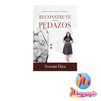 RECONSTRUYE CON LOS PEDAZOS - YESENIA THEN
