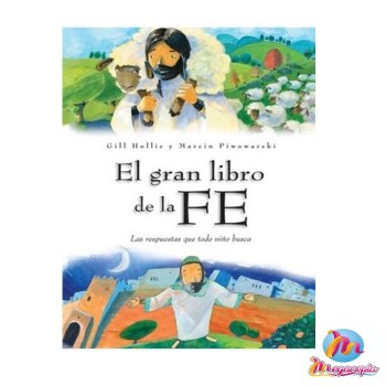EL GRAN LIBRO DE LA FE - GILL HOLLIS Y MARCIN PIWOWARSKI